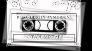 C-TAPE Recording in da Morning