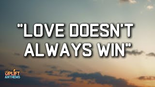 Love Doesn't Always Win (Official Lyrics) #sadsong #lovemusic #music