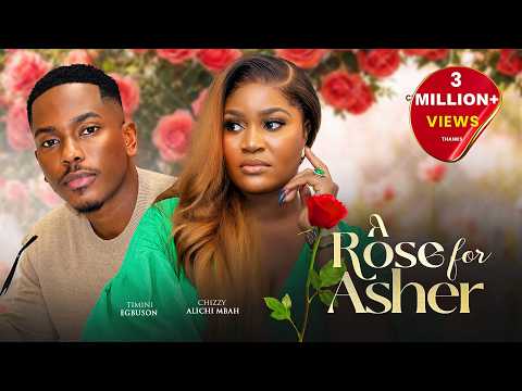 A Rose For Asher - Timini Egbuson, Chizzy Alichi Mbah, Jennifer Obodo, 2026 Latest Nigerian Movie.