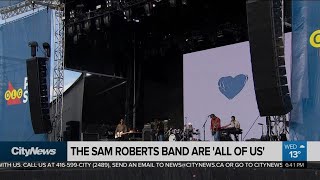 The Sam Roberts Band are &#39;All of Us&#39;