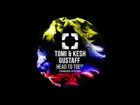 Tomi&Kesh, Gustaff - Head To Toe (Original Mix) [SK191]