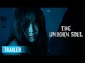 VONG NHI (2023) - The Unborn Soul  - Trailer