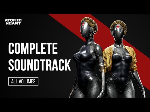 Atomic Heart: All Soundtracks (vol.1-3 and more)
