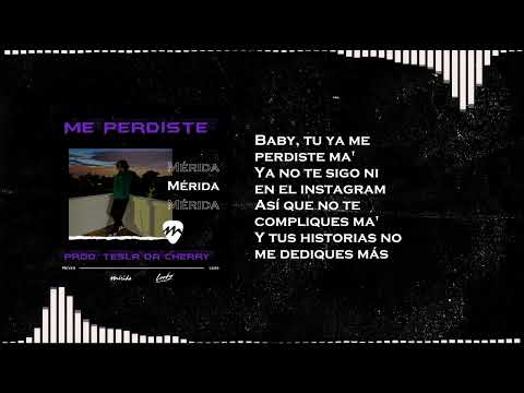 Mérida - Me Perdiste || Prod. Tesla Da Cherry (Lyric Video)