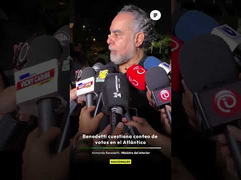 Benedetti cuestiona conteo de votos en el Atlántico