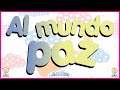 Al Mundo Paz - Alaba Kids (Música Cristiana Para Niños)