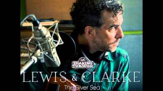 Lewis & Clarke (with Strand of Oaks) - The Silver Sea | Shaking Through (Song Stream)