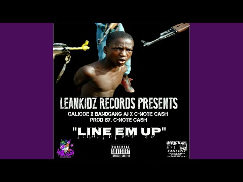 Line 'Em Up (feat. Band Gang AJ & C-Note Cash)