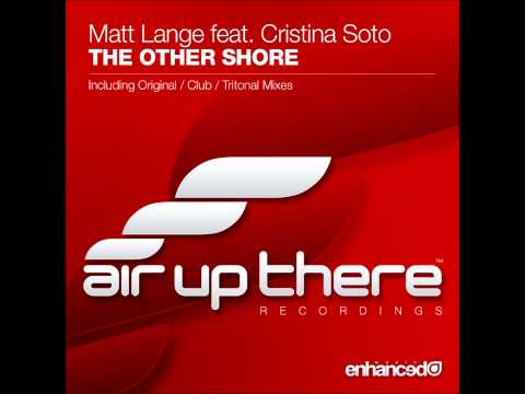 Matt Lange feat. Cristina Soto - The Other Shore (Original Mix)
