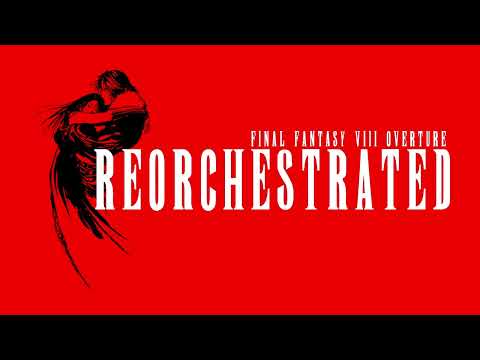 Final Fantasy VIII | Overture Reorchestrated