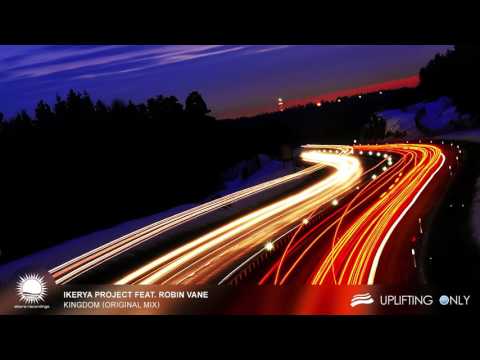Ikerya Project feat. Robin Vane - Kingdom [As Played on Uplifting Only 221]