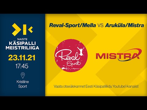 Reval-Sport/Mella - Aruküla/Mistra | NAISTE KÄSIPALLI MEISTRILIIGA 2021/2022