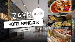 Zayn Hotel Bangkok #businessfirst #โรงแรมฮาลาล #โรงแรมศรีนครินทร์ #ที่พักอ่อนนุช