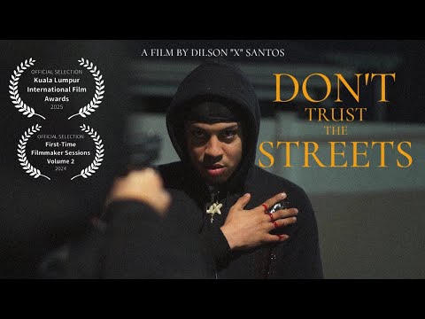 DON'T TRUST THE STREETS [ Drama Short Film by Dilson X ]