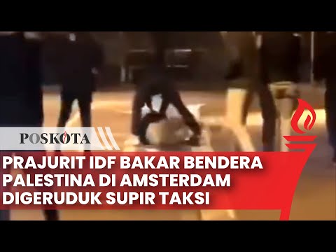 Anggota IDF Dikeroyok Supir Taksi di Amsterdam karena Curi dan Bakar Bendera Palestina
