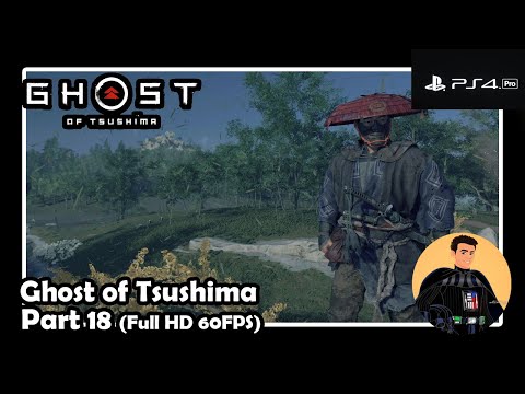Ghost of Tsushima – PS4 Pro (60FPS) - Gameplay Walkthrough Part 18