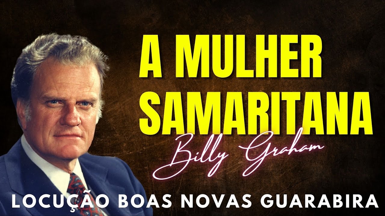 Billy Graham Clássicos -  A MULHER SAMARITANA. Dublado em Português.