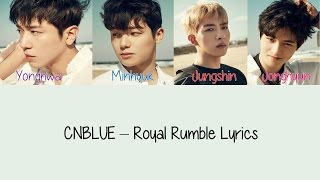 CNBLUE - Royal Rumble [Hang, Rom & Eng Lyrics]