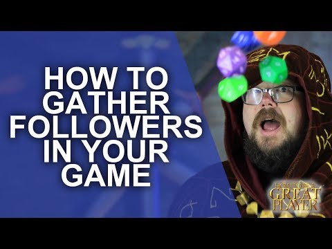 Great Role Player - How to get followers in your game - Player character tips
