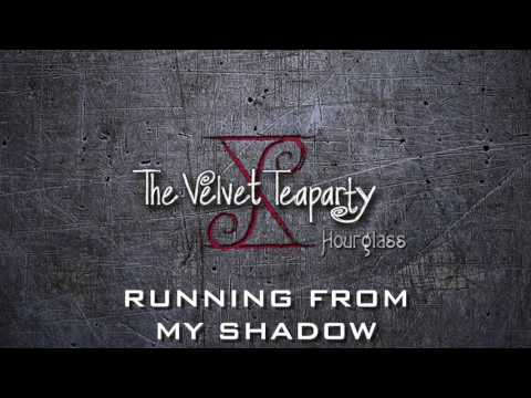 The Velvet Teaparty - Running From My Shadow