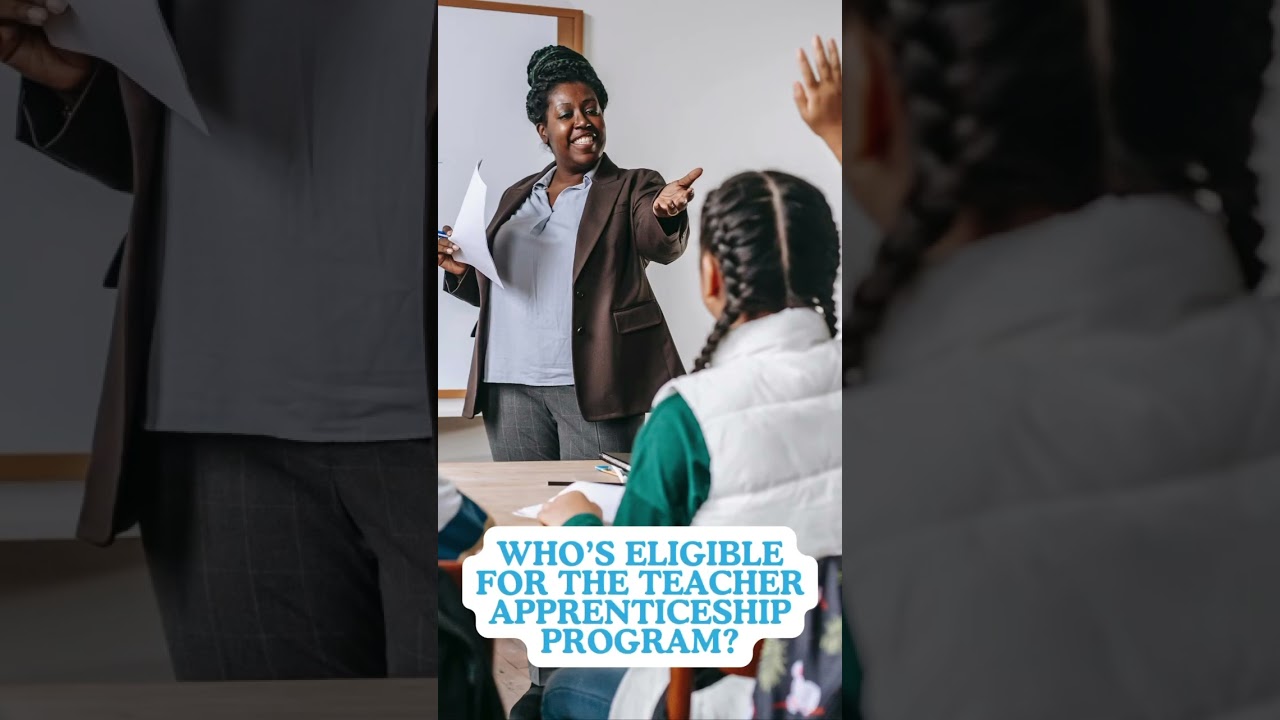 Who’s Eligible for The Teacher Apprenticeship Program?