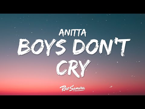 Anitta – Boys Don’t Cry  (Lyrics)