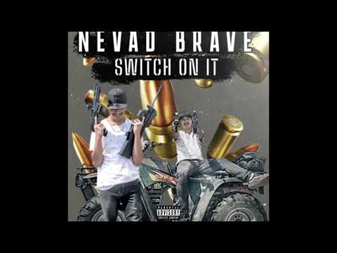 Nevad Brave- Switch On It (Official Audio)