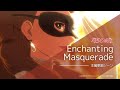 Enchanting Masquerade Singing Scene Short Version