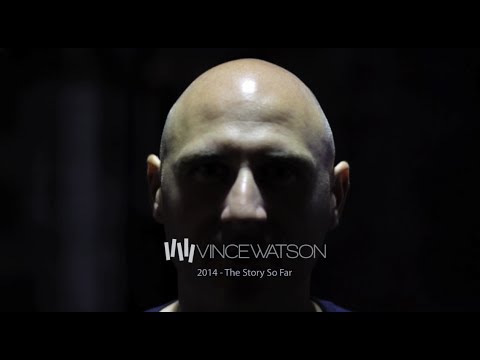 Vince Watson   2014 The Story So Far