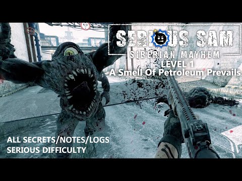 Serious Sam: Siberian Mayhem - Level 1: A Smell Of Petroleum Prevails (All Secrets / Serious Diff.)