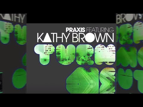 Turn Me Out | Praxis ft Kathy Brown | Ed Rollo Remix