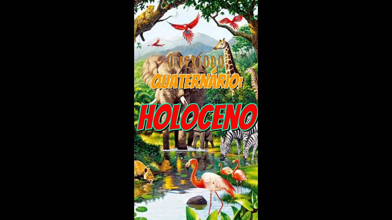 HOLOCENO: O momento atual!