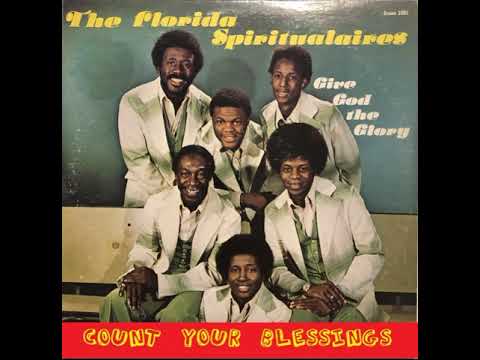 The Florida Spiritualaires - Count Your Blessings