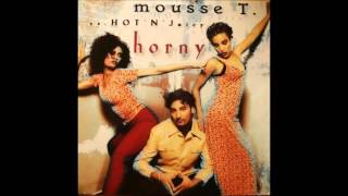 Mousse T vs.  Hot &#39;N&#39; Juicy - Horny (Mousse T&#39;s Extended Mix)  **HQ Audio**