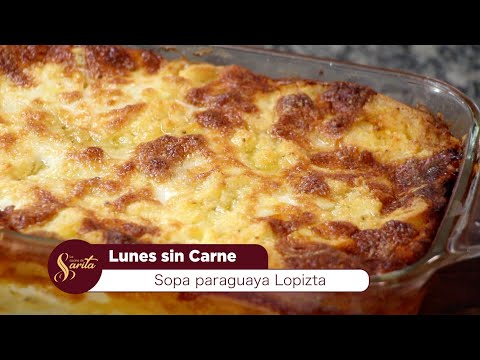 La cocina de Sarita - Comida paraguaya Sopa paraguaya Lopizta