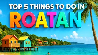 Top Five Things to do on Roatan!  [Honduras]