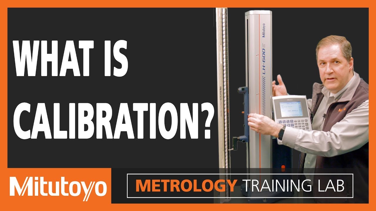Calibrate - Metrology Training Lab  (What is Calibration?)