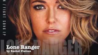 Rachel Platten Lone Ranger - Lyrics