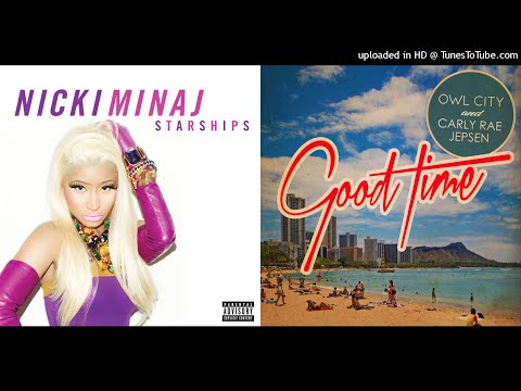 MASHUP|Owl City & Carly Rae Jepsen Vs. Nicki Minaj - Good Time For Starships (C013 Ver)|C013 Huff
