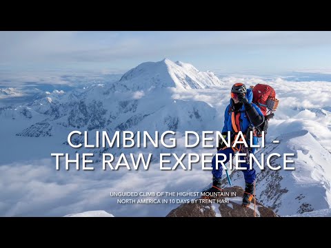 Climbing Denali Unguided (10 day summit)  The Raw Experience 5/31/2021