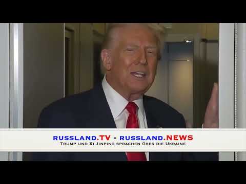 Trump und Xi Jinping sprachen über die Ukraine