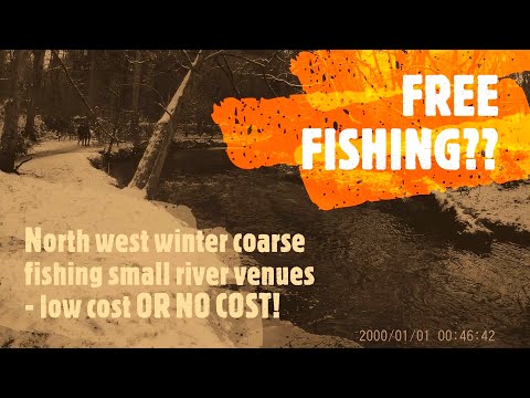 guide to LOW COST and NO COST small rivers in the north west - UK coarse fishing in winter.