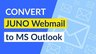 Juno to Outlook PST - How to export Juno email to Outlook  Account 