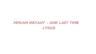 Miriam Bryant - One Last Time (Lyrics)