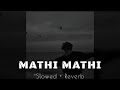 Mathi Mathi (Slowed + Reverb)| Amrinder Gill | Dr Zeus | Bir Singh | Laiye Je Yaarian | #viral