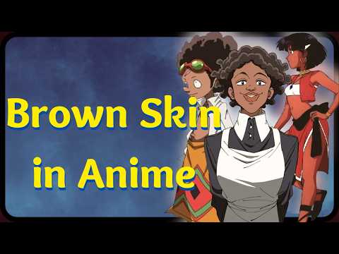 What we Miss about Brown Skin in Anime