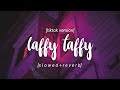 Shake that laffy taffy girl ( 𝙎𝙡𝙤𝙬𝙚𝙙 + 𝙍𝙚𝙫𝙚𝙧𝙗 ) remix FlyBoyFu