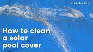 How to clean a solar pool cover before removing it #SHORTS