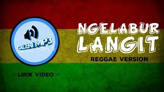 Download lagu Reggae ngelabur langit [official lirik] mp3