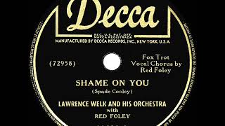 1945 Lawrence Welk &amp; Red Foley - Shame On You